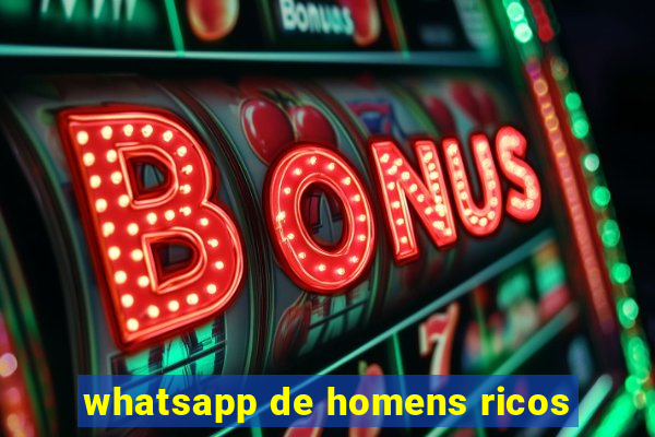 whatsapp de homens ricos